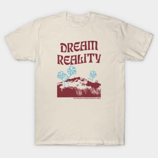 Dream Reality T-Shirt